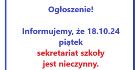 18.10.24 Sekretariat szkoły nieczynny