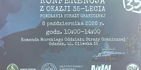 Konferencja zorganizowana z okazji 35-lecia powołania Straży Granicznej