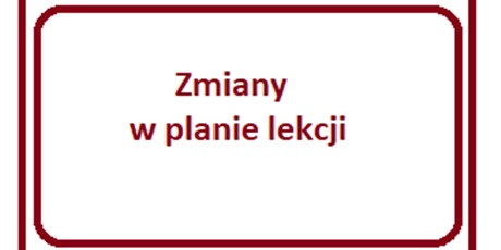 NIEWIELKIE ZMIANY PLANU OD 27 STYCZNIA