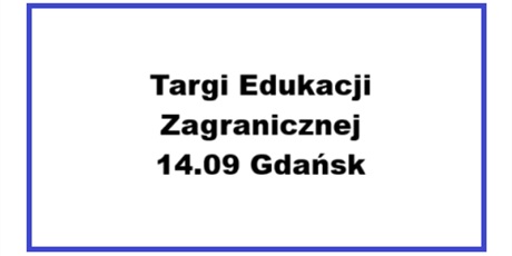 Targi Edukacji Zagranicznej- 14.09 Gdańsk