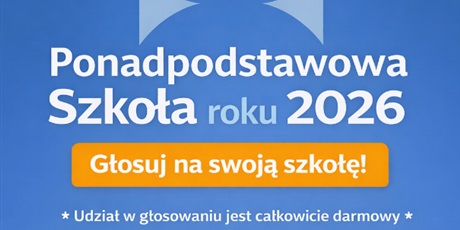 Trwa ogólnopolski plebiscyt „Ponadpodstawowa Szkoła Roku 2026”